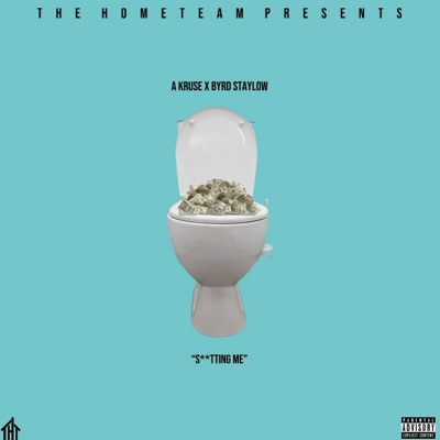 Shittin' Me (feat. Byrd StayLow) - Single