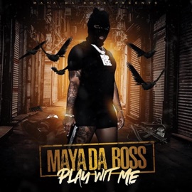 Play Wit Me Maya DaBoss
