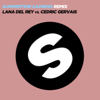 Summertime Sadness (Lana Del Rey Vs. Cedric Gervais) [Cedric Gervais Remix] - Lana Del Rey & Cedric Gervais