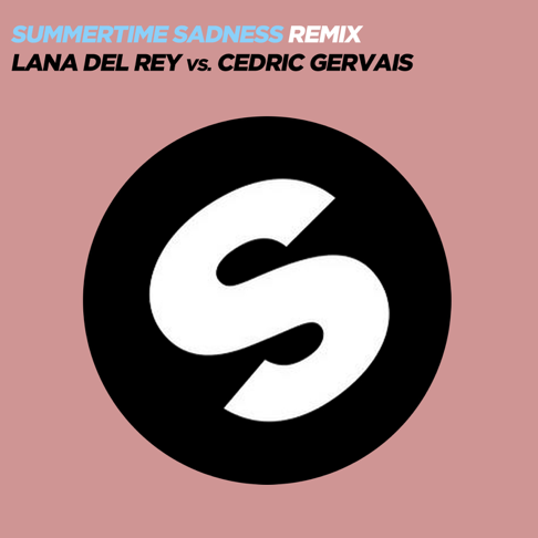 Summertime Sadness (Lana Del Rey vs. Cedric Gervais) [Cedric Gervais Remix]  - أغنية لـ Lana Del Rey & Cedric Gervais - Apple Music
