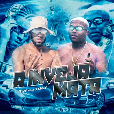 A Inveja Mata (feat. J M4R1) - Single