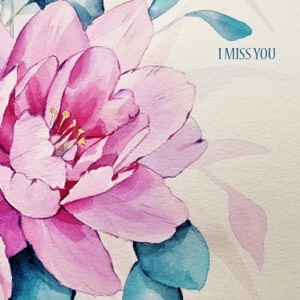 I Miss You - Single