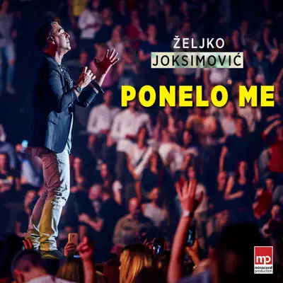 Ponelo Me (Ponelo Me) - Single - Zeljko Joksimovic