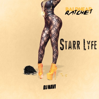 BaldHead Rachet (feat. Starr Lyfe) - Single
