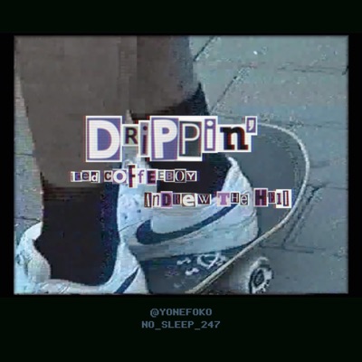 Drippin' - Single