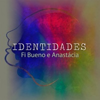 Identidades - Fi Bueno & Anastácia
