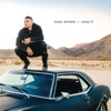 Lose It by Kane Brown iTunes Track 2