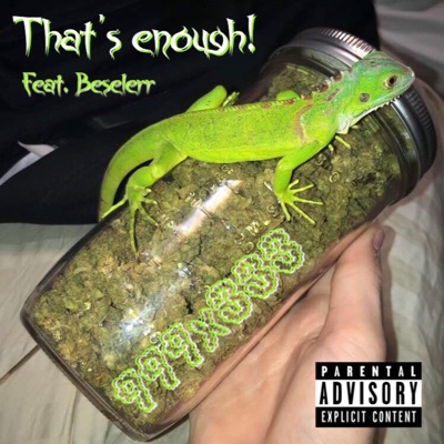 That's Enough (feat. BE$) - Single