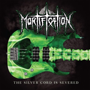 Mortification The Silver Cord Is Severed