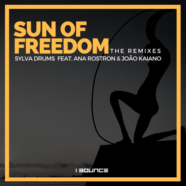 Sun of Freedom the Remixes (feat. Sylva Drums) - EP