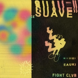 Suave Eauki & FIGHT CLVB