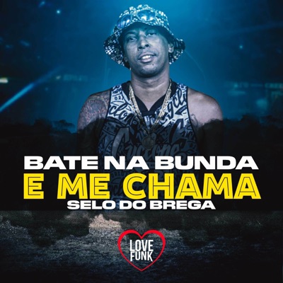 Bate na Bunda e Me Chama - Single
