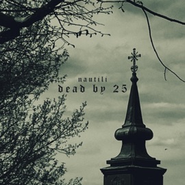 Dead By 25 Nautili