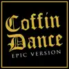 Stream & download Coffin Dance (Epic Version)