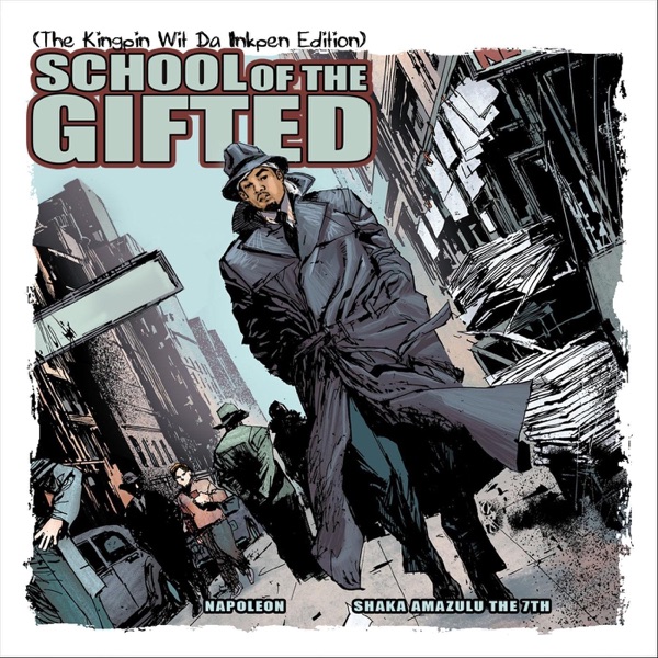 School of the Gifted (The Kingpin Wit da Inkpen Edition)