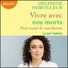 Vivre avec nos morts - Delphine Horvilleur