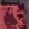 Distracted - Single