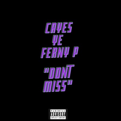 Dont Miss (feat. YE & Ferny P) - Single