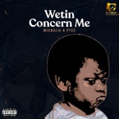 Wetin Concern Me artwork