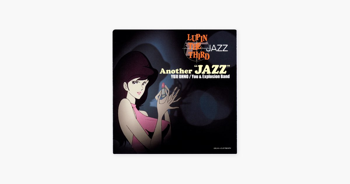 LUPIN THE THIRD JAZZ - Another “JAZZ” - You & Explosion Bandの