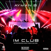 Im Club (feat. Brockmaster B, Mr. Kosse & Enemy's Friend) - Single - Ayman B