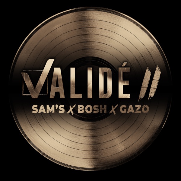 Validé II - Single - Sam’s, Bosh & Gazo