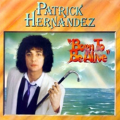 Born to Be Alive (Extended Version) - Patrick Hernandez