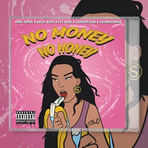 No Money No Honey (feat. Kelly Buth, IvyRose, CassedyJean & Fatimazohra)