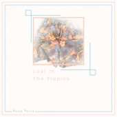 Lost in the Tropics artwork