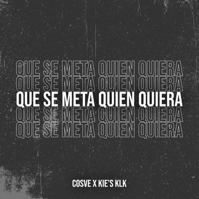 Que Se Meta Quien Quiera (feat. Kie's Klk) - Single