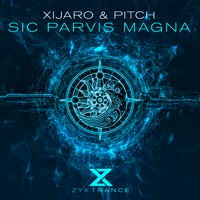 Sic Parvis Magna - Single - XiJaro & Pitch