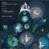 Music for Ballet Class Vol.3 Romantic - MIWA HOSHI