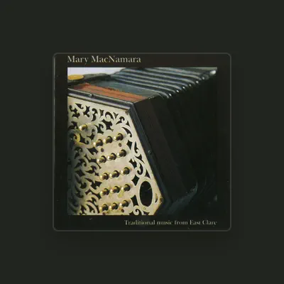 Listen to Mary MacNamara, watch music videos, read bio, see tour dates & more!