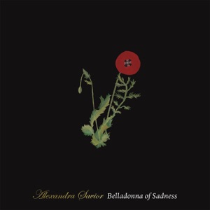 Belladonna of Sadness by Alexandra Savior