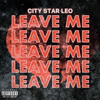 Leave Me - Single - City Star Leo