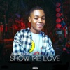 Show Me Love - Single