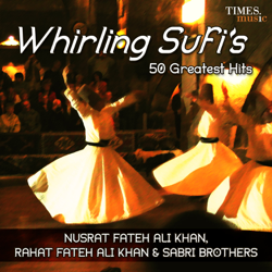 Whirling Sufis 50 Greatest Hits - Nusrat Fateh Ali Khan, Rahat Fateh Ali Khan &amp; Sabri Brothers Cover Art