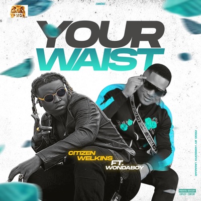 Your Waist (feat. Wondaboy) - Single