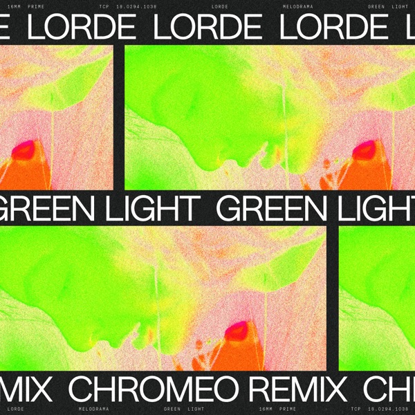 Green Light (Chromeo Remix) - Single - Lorde