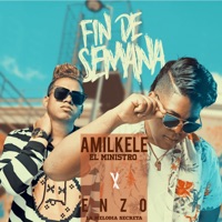 Fin de Semana - Single - Amilkele el Ministro & Enzo La Melodia Secreta