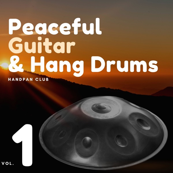 Peaceful Guitar & Hang Drums Vol. 1