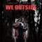 We Outside (feat. KBFR) - LoudPack Glady lyrics