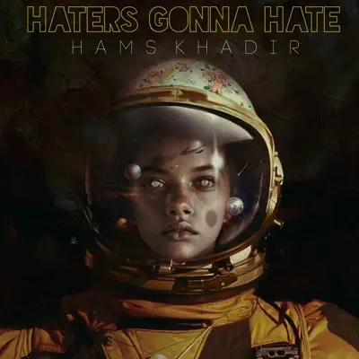 Haters Gonna Hate - Single - Hams Khadir