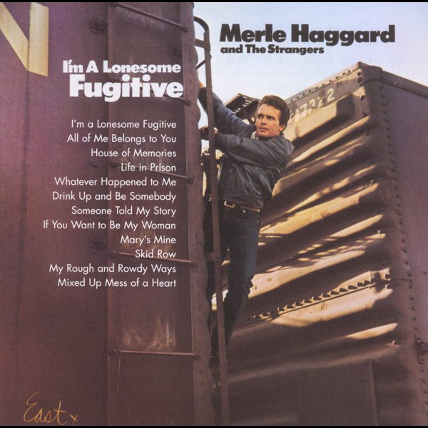 ‎I'm a Lonesome Fugitive - Album by Merle Haggard & The Strangers - Apple Music