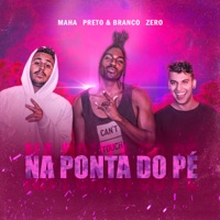 Na Ponta do Pé - Single - Mc Maha, Preto & Branco & ZerØ