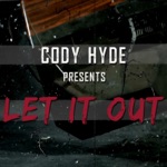 Cody Hyde - Let It Out (feat. Neal Romero & Jose Diaz)