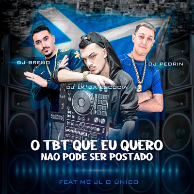 O tbt que eu quero não pode ser postado (Trilogia Remix) - Single