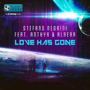 Love Has Gone (feat. Anthya & Alaera) - Single