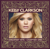 Greatest Hits - Chapter One (Deluxe Version) - Kelly Clarkson