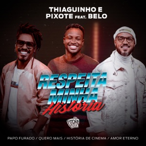 Papo Furado / Quero Mais / História de Cinema / Amor Eterno (feat. Belo) - Single